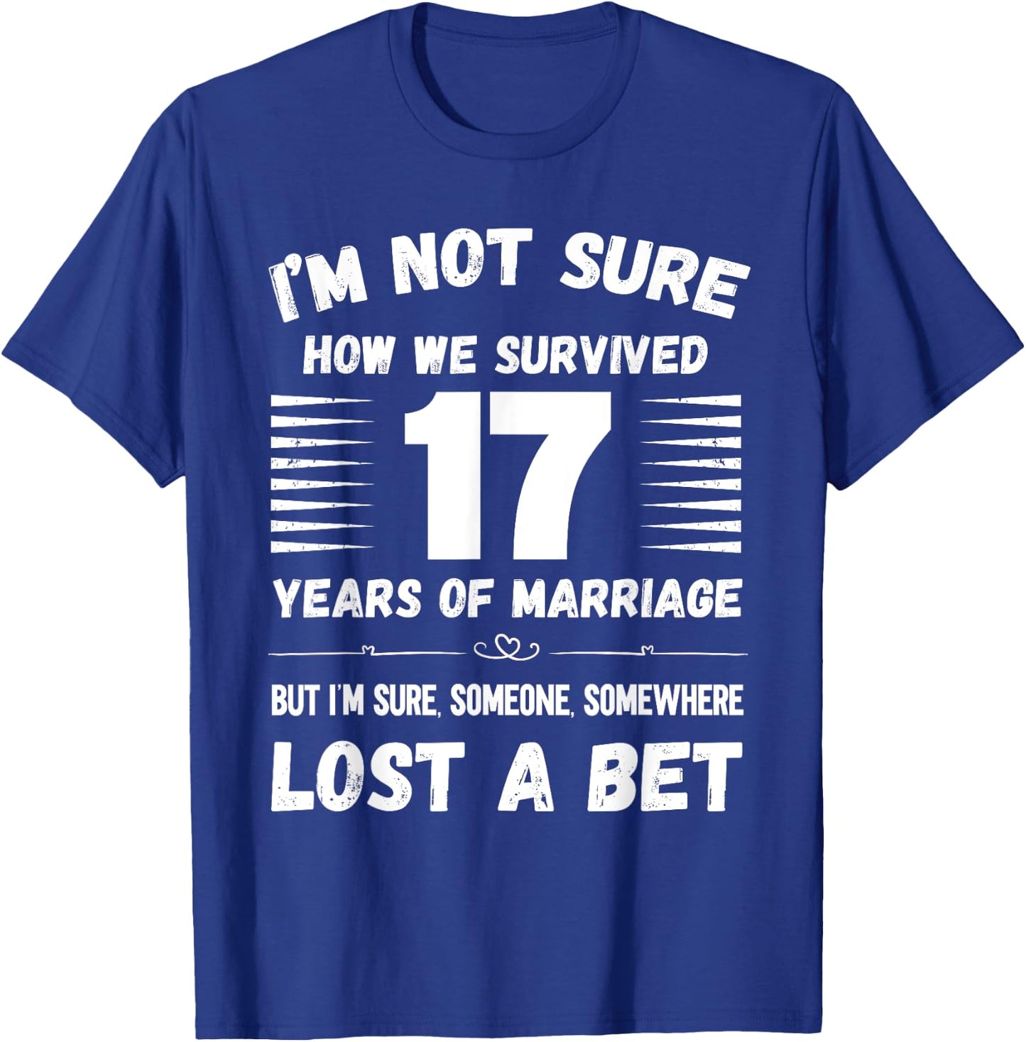 17 Year Wedding Anniversary Survived Funny T-Shirt - T-Shirt | Royal