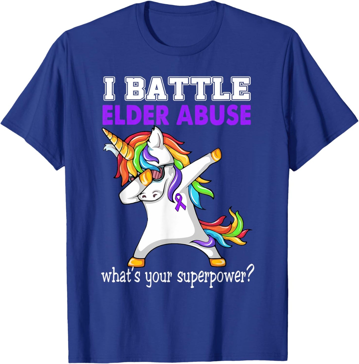 Unicorn I Battle Elder Abuse Awareness T-Shirt - T-Shirt | Royal