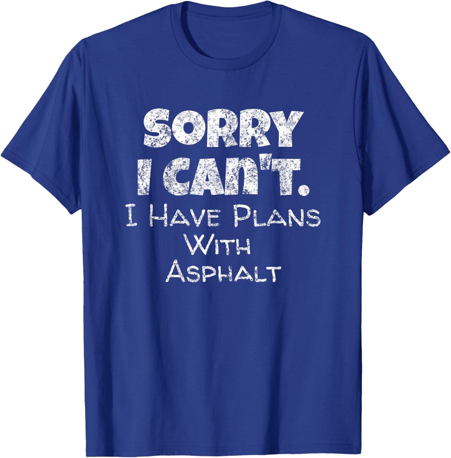 Funny Asphalt Worker Quote - Street Paver Gift - Paving Love T-Shirt - T-Shirt | Royal