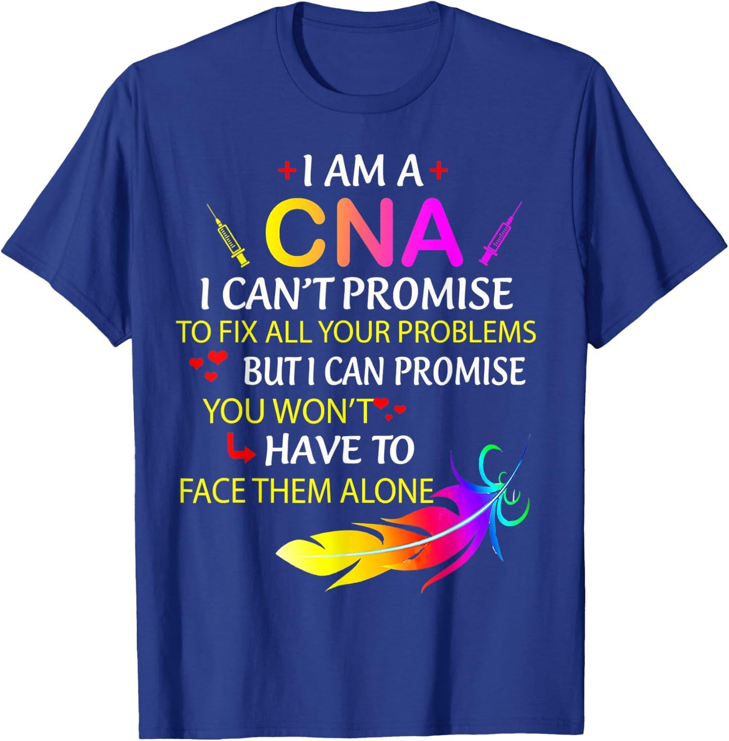 I Am A CNA Funny Certified Nurse Assistant Nurse Life T-Shirt - T-Shirt | Royal