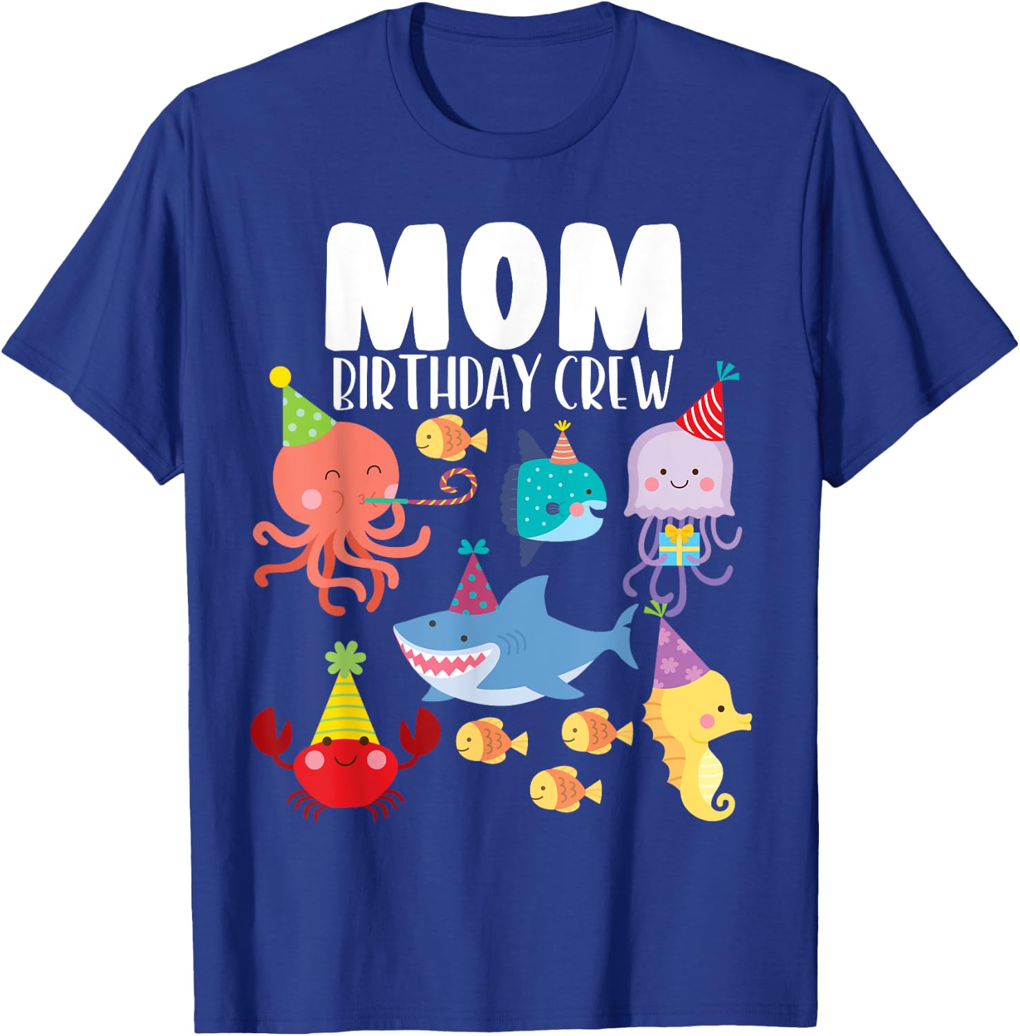 Cute Sea Animals Ocean Creatures Party Mom Birthday Crew T-Shirt - T-Shirt | Royal