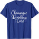 Champagne Drinking Team T-Shirt - T-Shirt | Royal