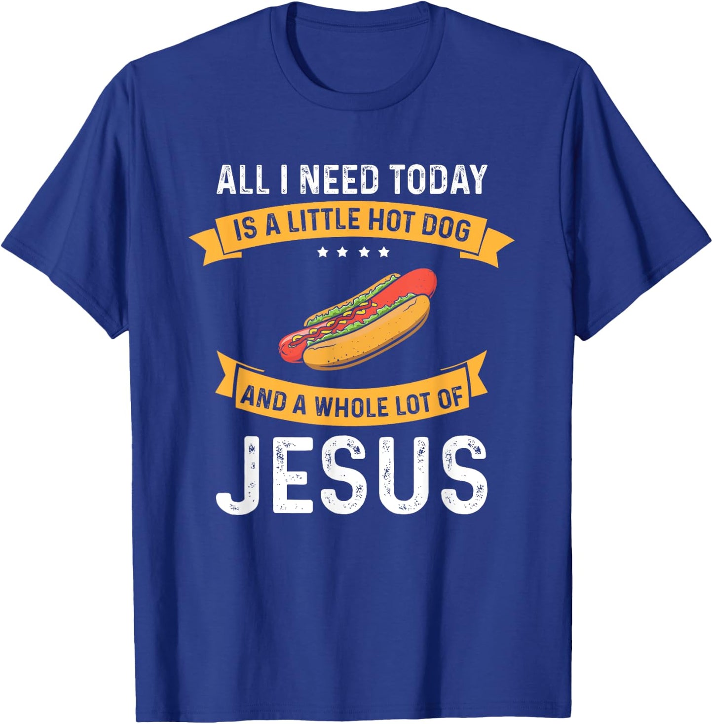 I need Hot Dog and a lot of Jesus, Christian God Christ Women T-Shirt - T-Shirt | Royal