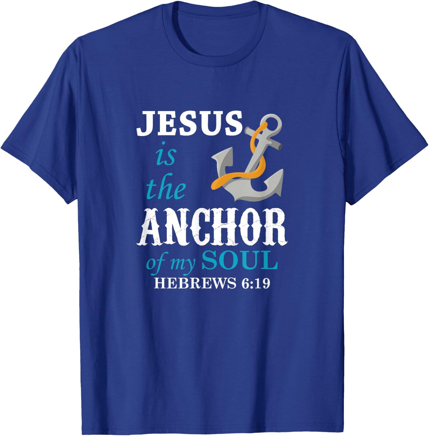 Jesus is the Anchor of my Soul T-Shirt - T-Shirt | Royal