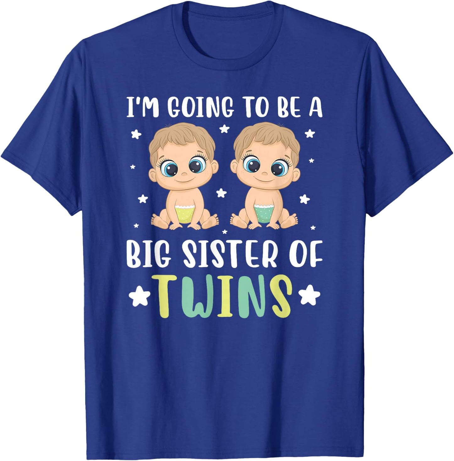 To Be A Big Sister Of Twins Big Sister Big Twin Sister T-Shirt - T-Shirt | Royal