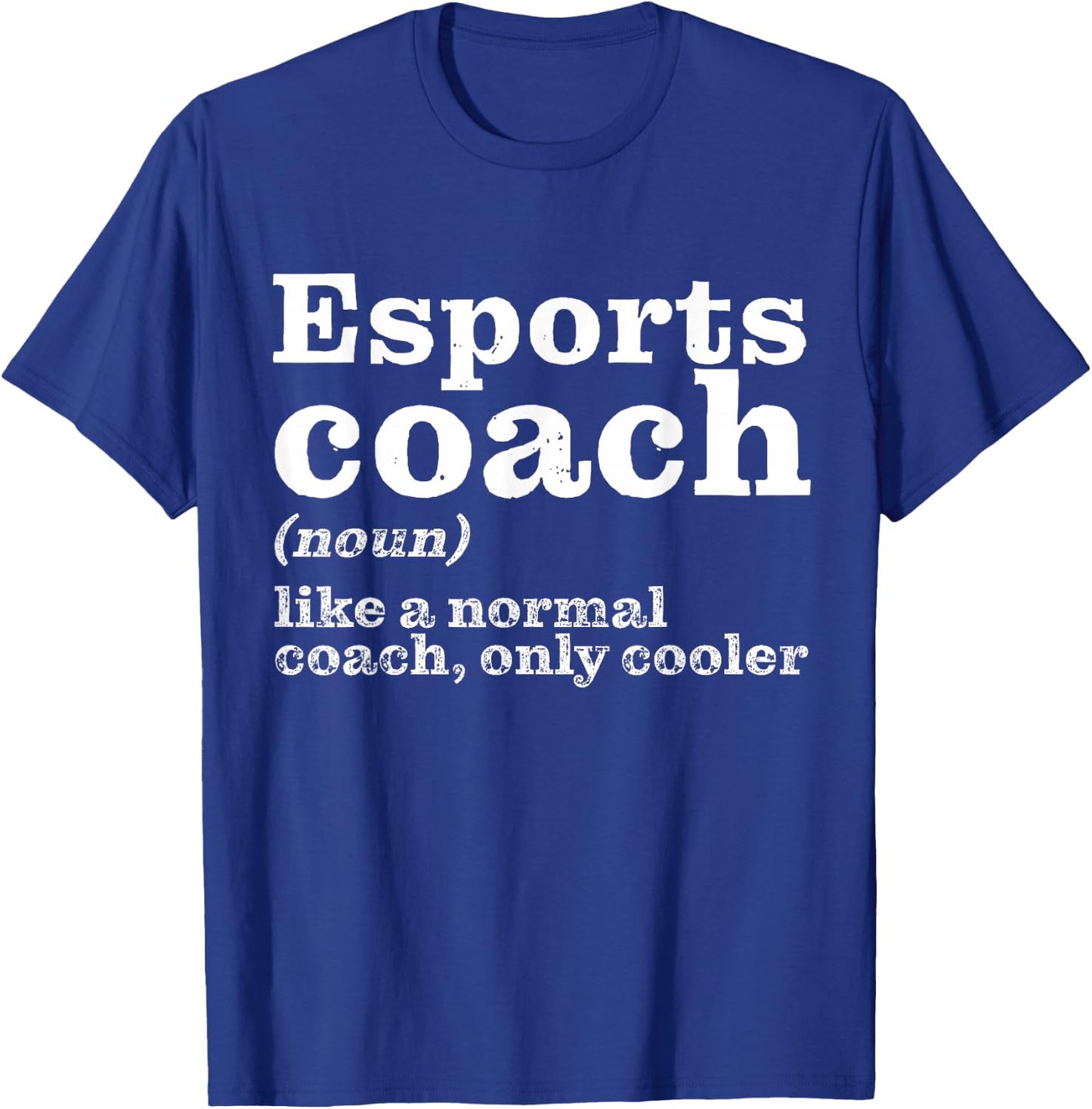 Esports Coaches Are Cooler - Funny Appreciation T-Shirt - T-Shirt | Royal