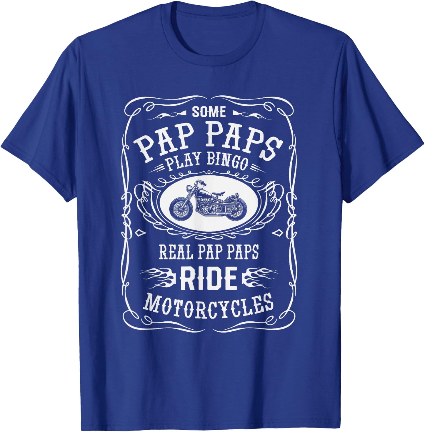 pap pap Some Play Bingo, I ride Motorcycle Biker T-Shirt - T-Shirt | Royal