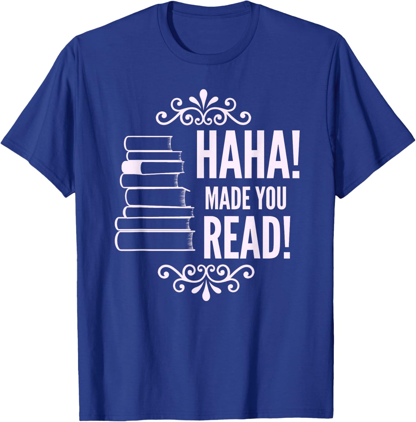 Haha Made You Read Funny English Teacher's T-Shirt - T-Shirt | Royal