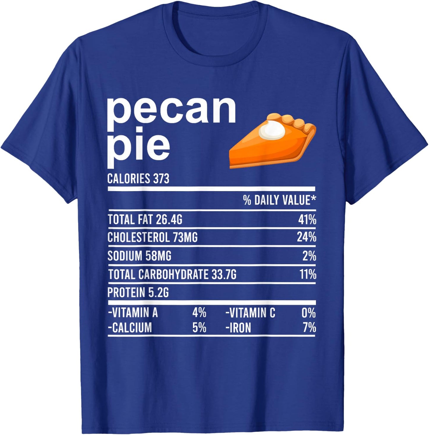 Funny Thanksgiving Food Apparel, Pecan Pie Nutrition Facts T-Shirt - T-Shirt | Royal