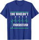 12345 You Wouldn'T Understand Motorcyclist T-Shirt - T-Shirt | Royal