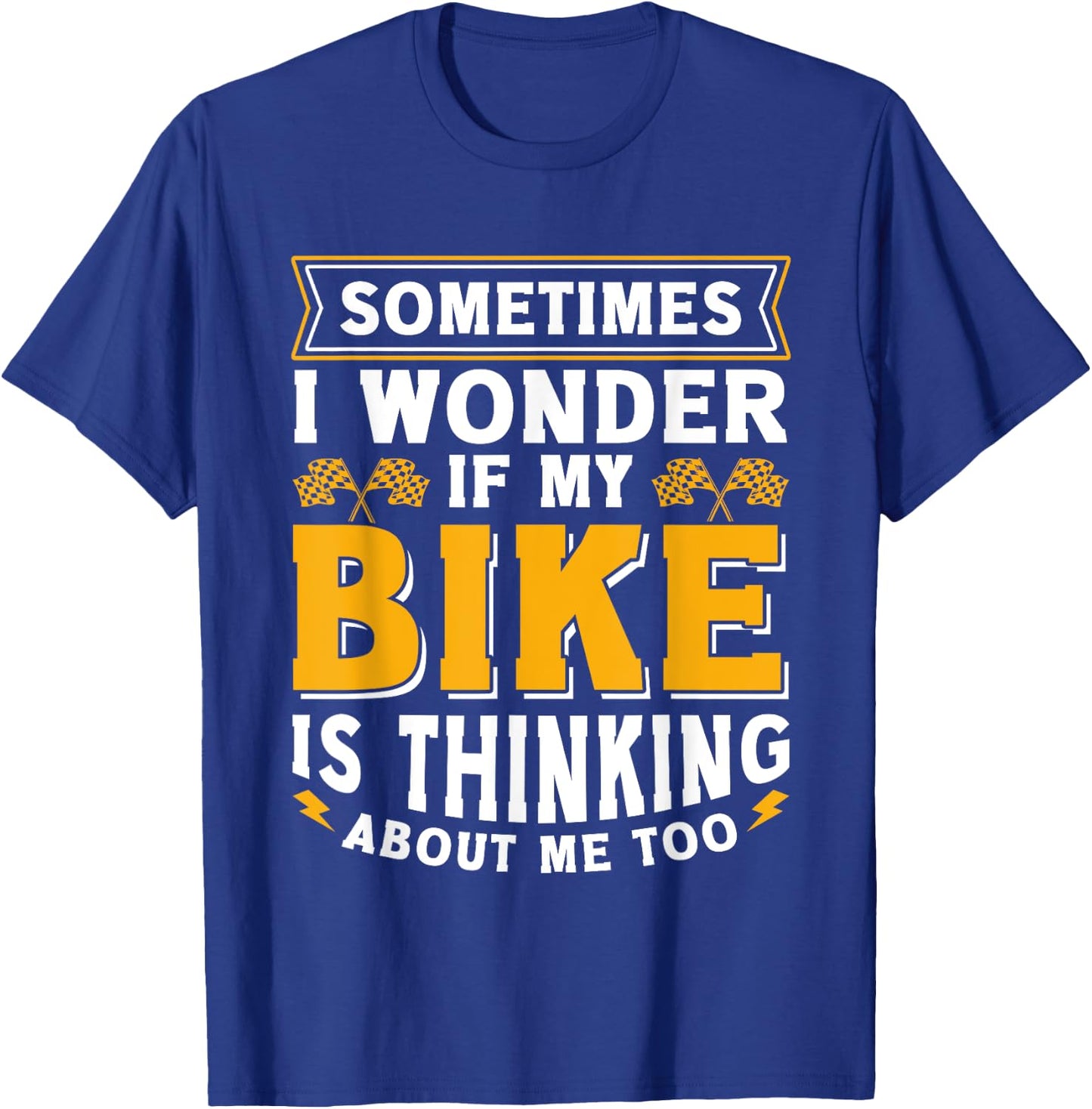 Biker Outfit Funny Motorcycle Quotes Accessories T-Shirt - T-Shirt | Royal