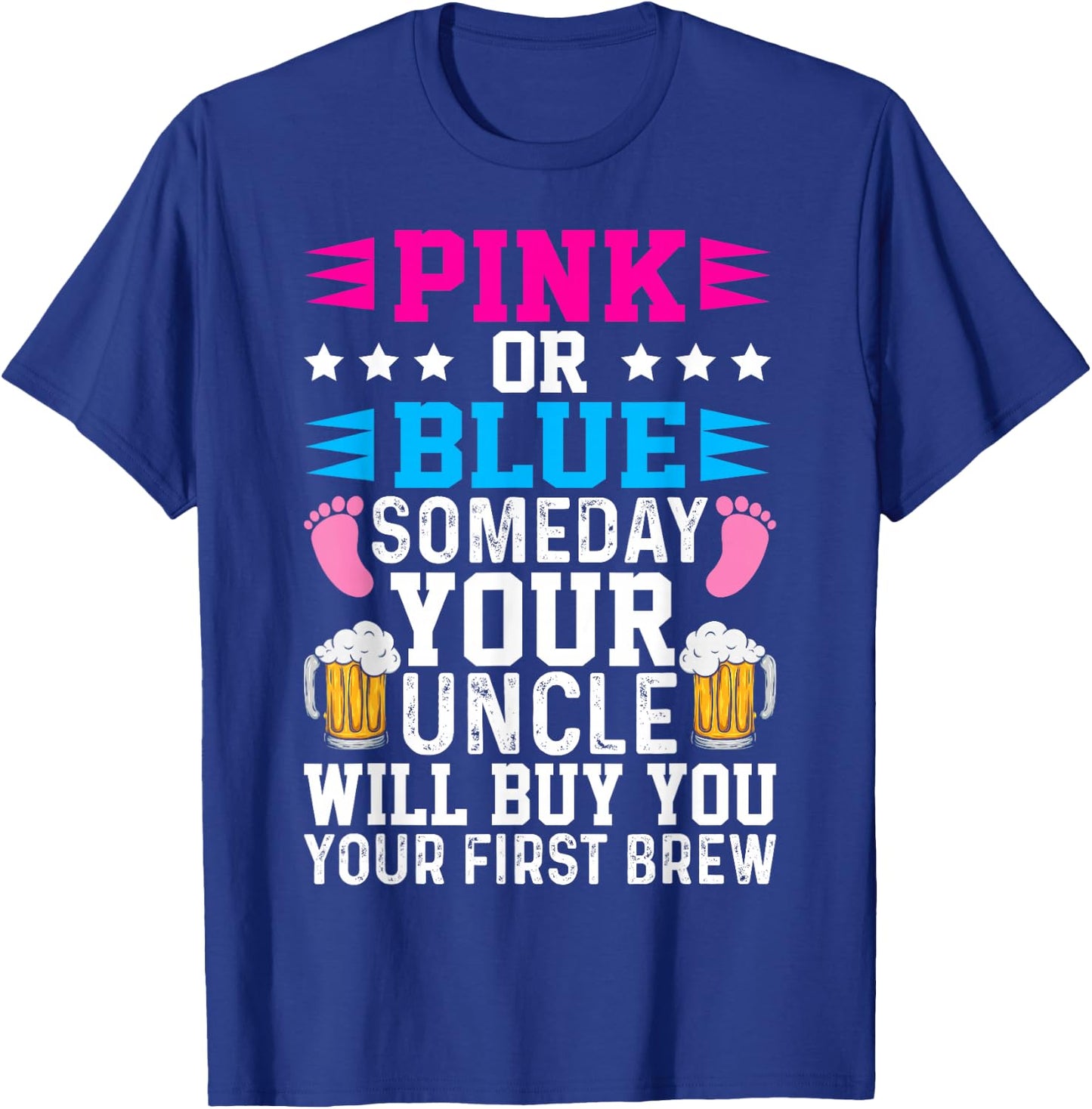 Pink Or Blue Someday Your Uncle Your Uncle T-Shirt - T-Shirt | Royal