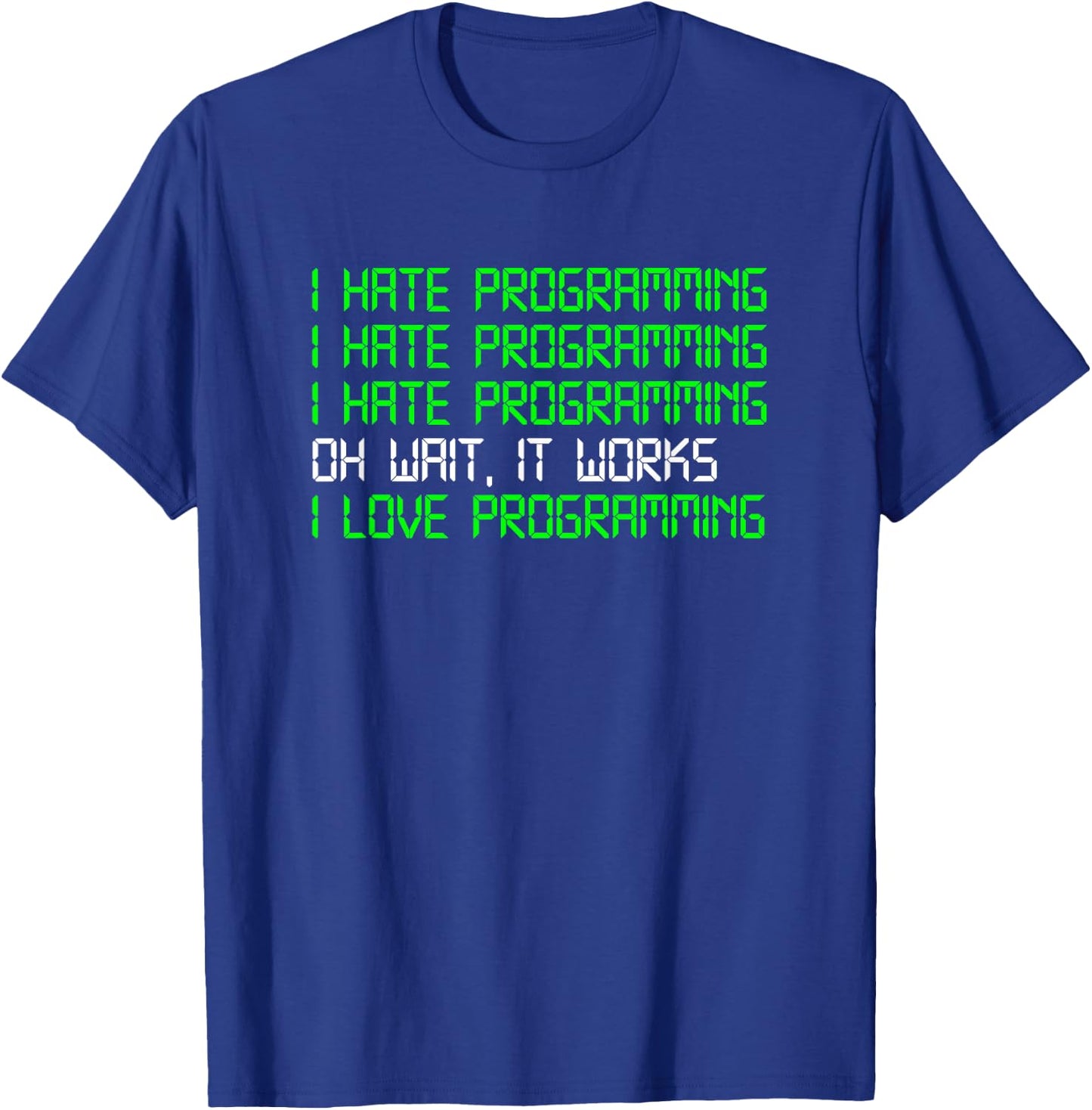 I Hate Programming Coding Computer Science Programmer T-Shirt - T-Shirt | Royal