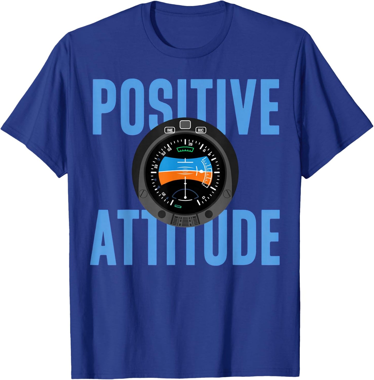 Positive Attitude Pilot Aviation Attitude Indicator T-Shirt - T-Shirt | Royal