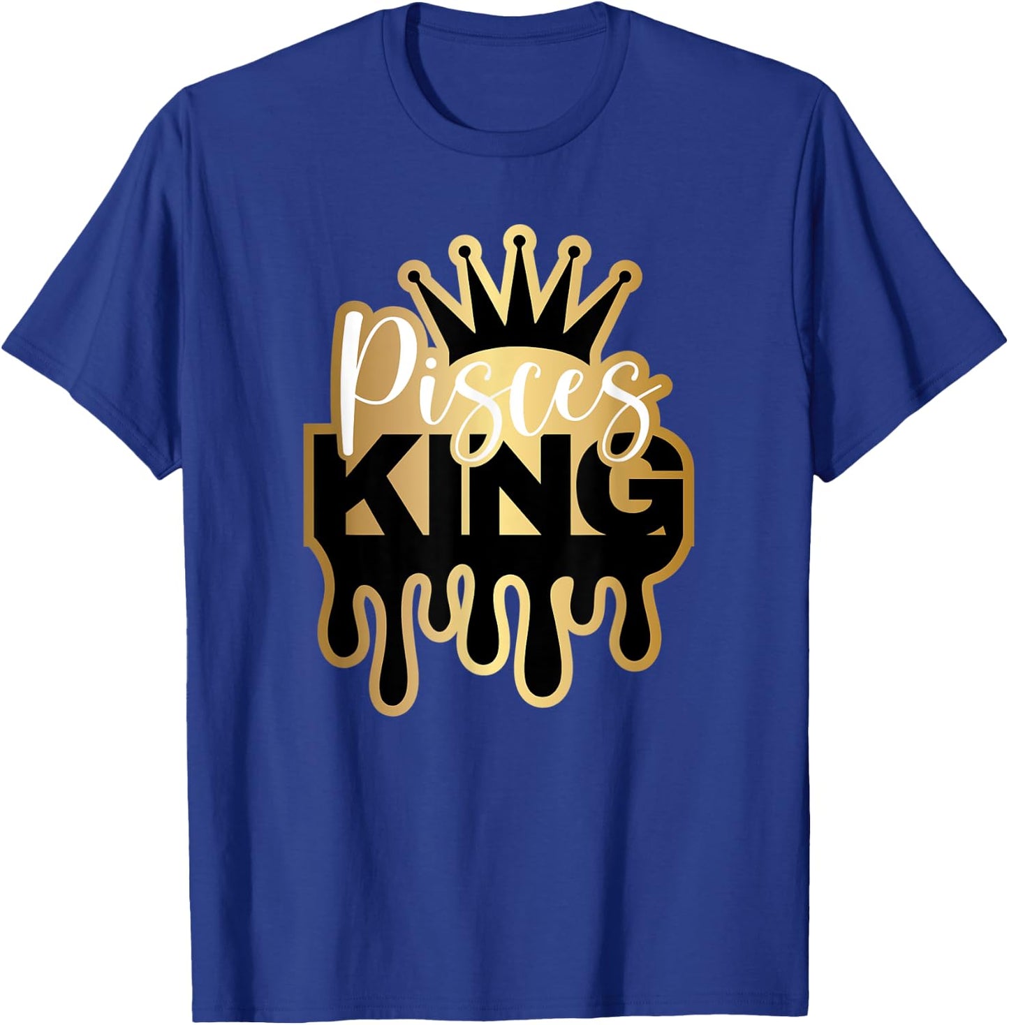 Dripping Pisces King Zodiac T-Shirt - T-Shirt | Royal