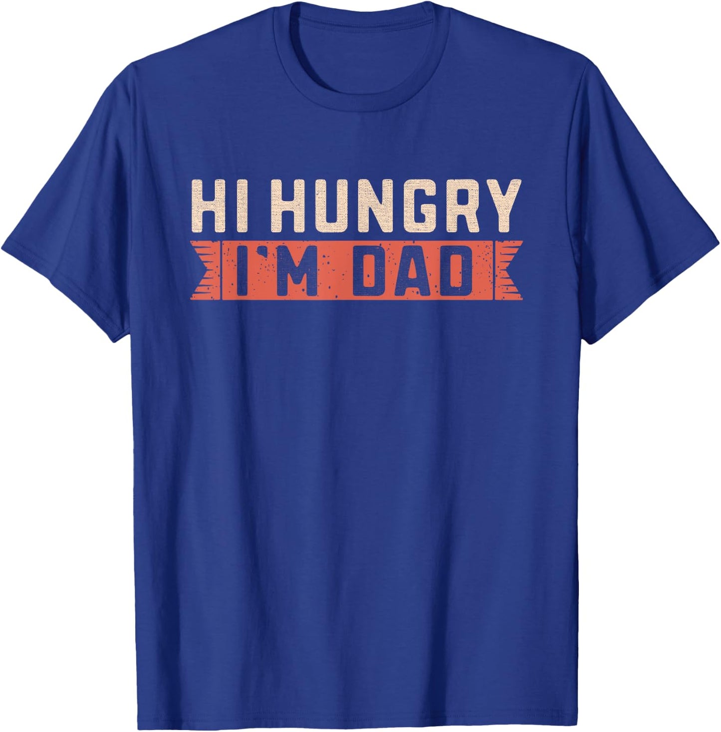Hi Hungry, I'm Dad Joke Funny Fathers Gift Vintage T-Shirt - T-Shirt | Royal