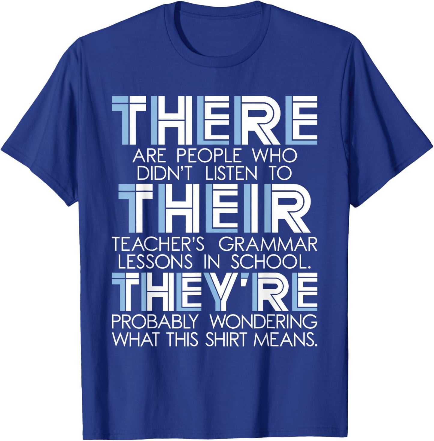 Grammar Police Shirts - There Their They're - Grammar Police English Grammarian T-Shirt - T-Shirt | Royal