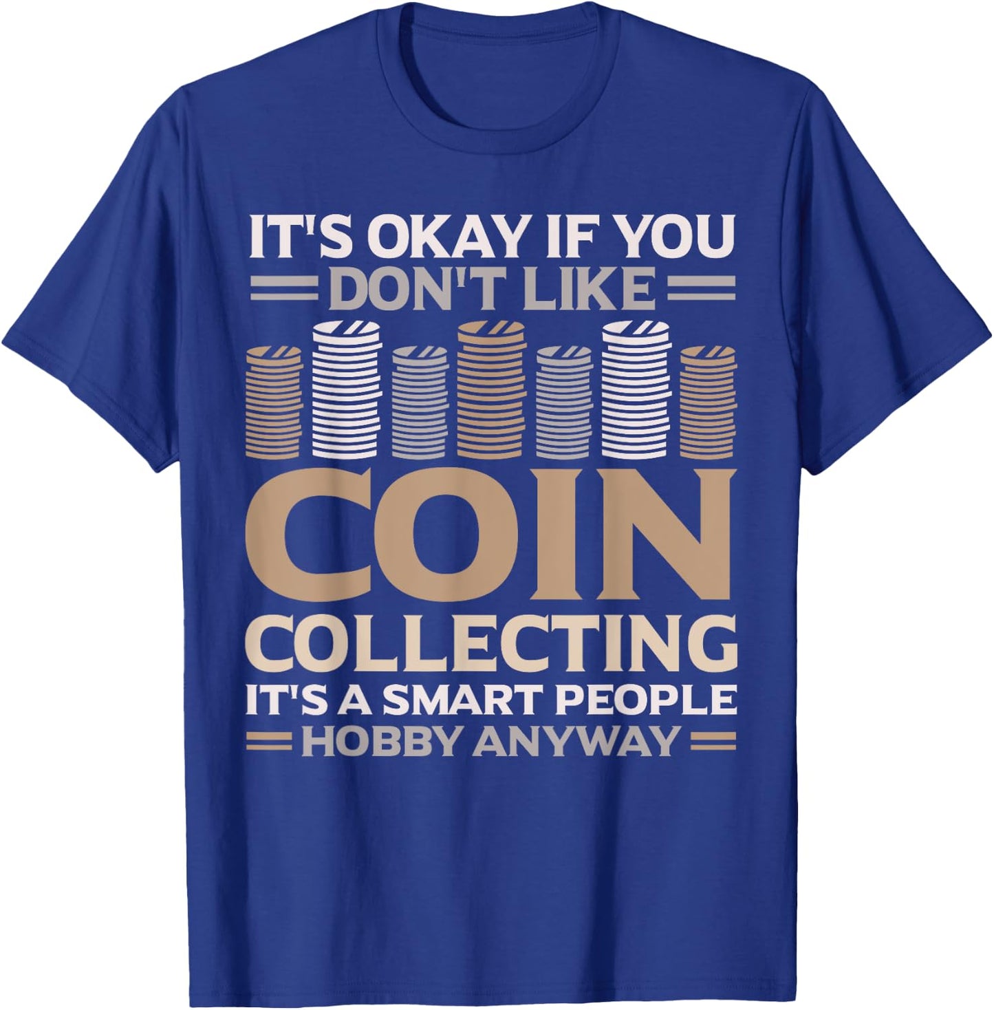 Coin Collector Numismatics Coin Collecting T-Shirt - T-Shirt | Royal