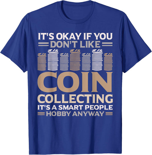 Coin Collector Numismatics Coin Collecting T-Shirt - T-Shirt | Royal