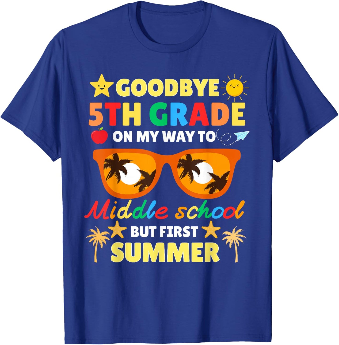 Goodbye 5th Grade To Middle School Funny Graduation Summer T-Shirt - T-Shirt | Royal