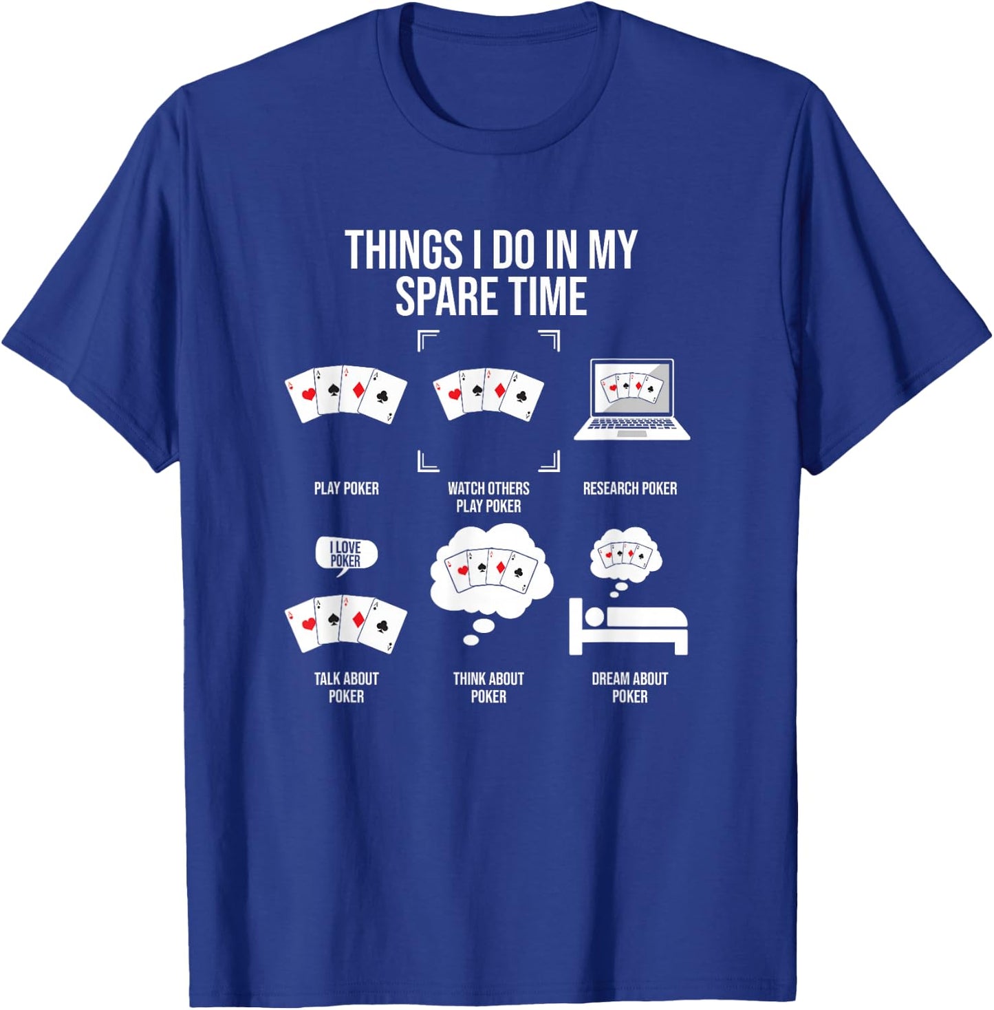 Things I Do in My Spare Time, Poker Player T-Shirt - T-Shirt | Royal