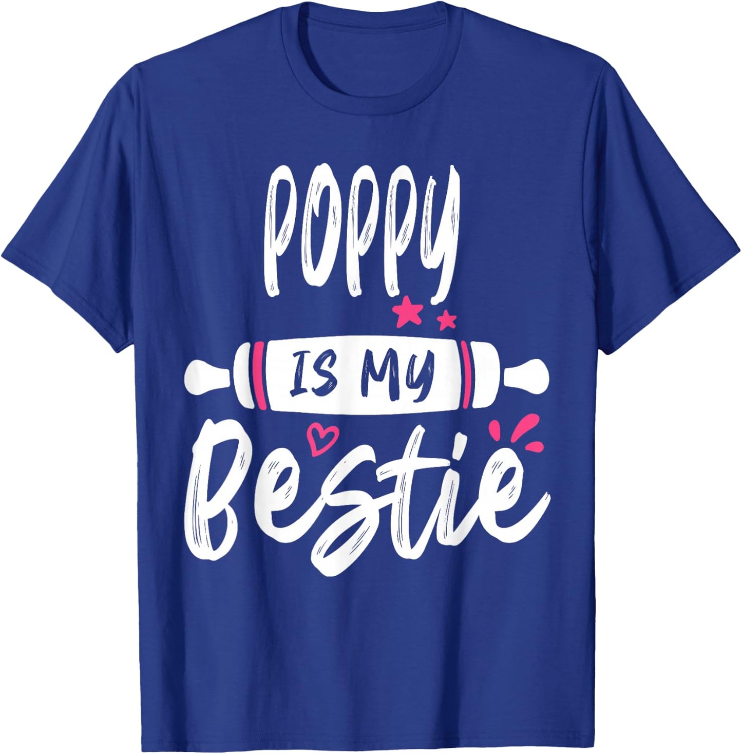POPPY Is My Bestie My Favorite Family Party T-Shirt - T-Shirt | Royal