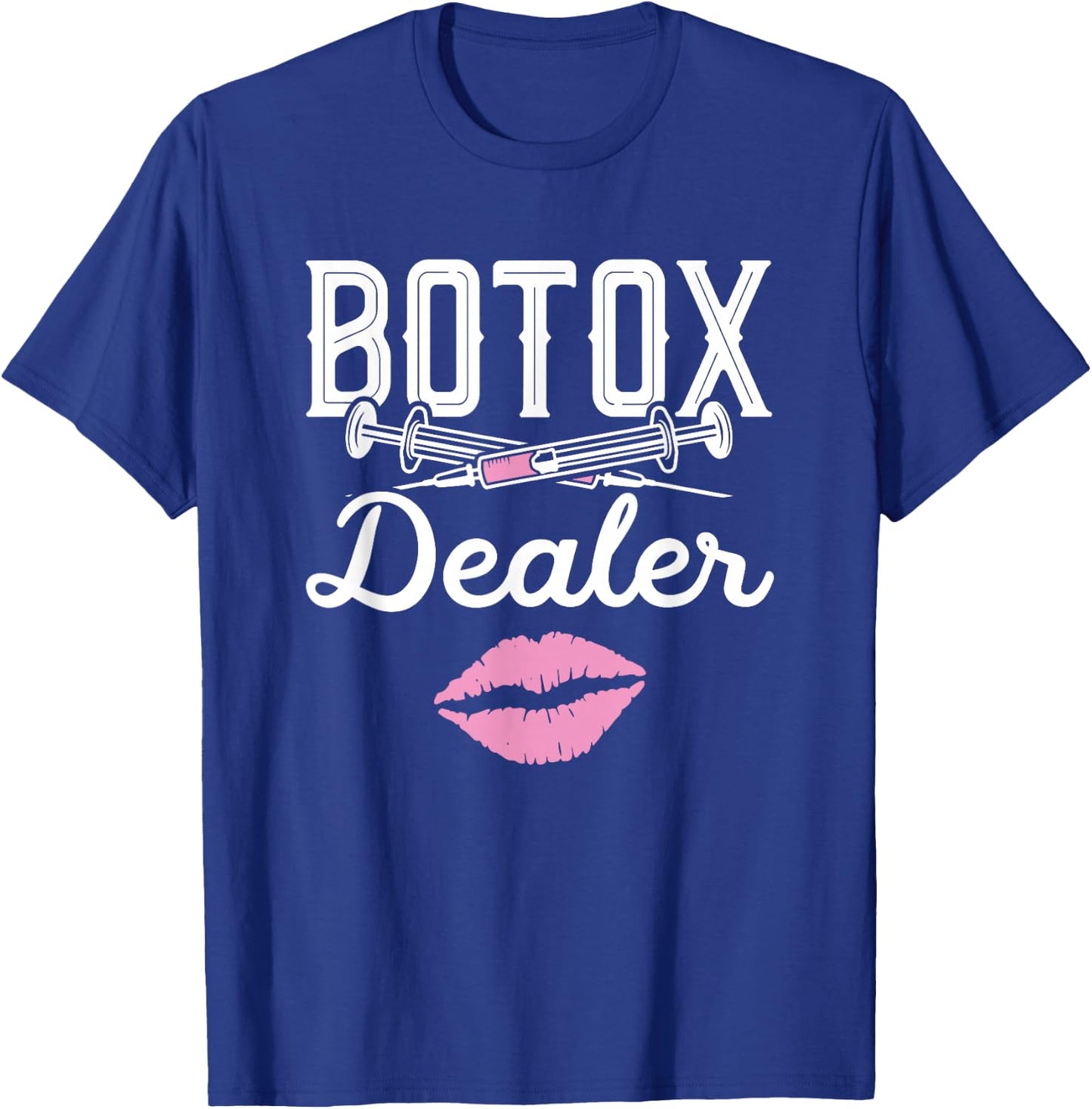 Plastic Surgery Cosmetic Nurse Lips Injector Botox Dealer T-Shirt - T-Shirt | Royal