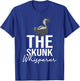 The Skunk Whisperer - Zookeeper Zoologist Animal Lover T-Shirt - T-Shirt | Royal