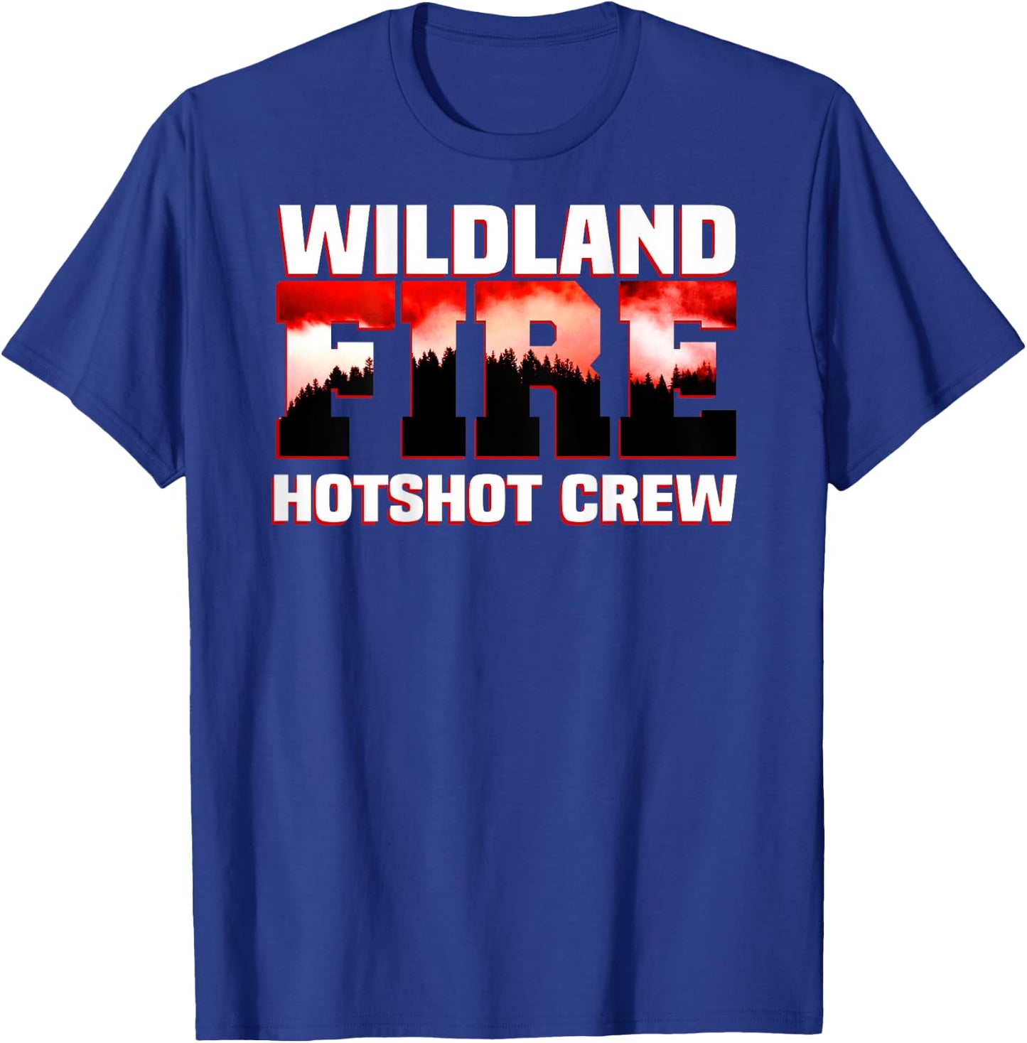 Wildland Hotshot Crew Fire Rescue Department Firefighters T-Shirt - T-Shirt | Royal