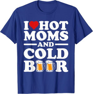 I Love Heart Hot Moms Cold Beer Funny Adult Drinkising Joke T-Shirt - T-Shirt | Royal