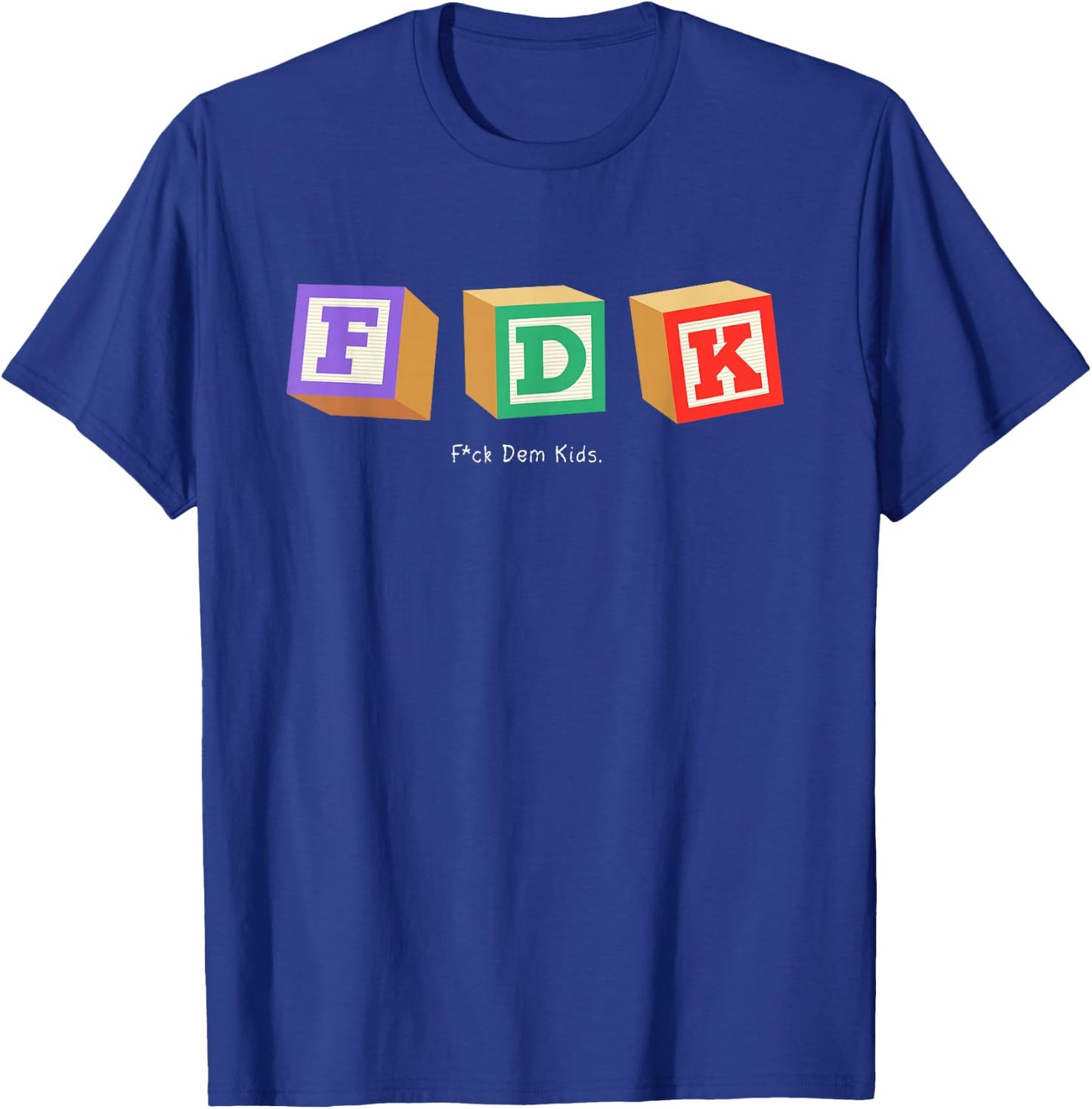 F Them Kids T-Shirt - T-Shirt | Royal