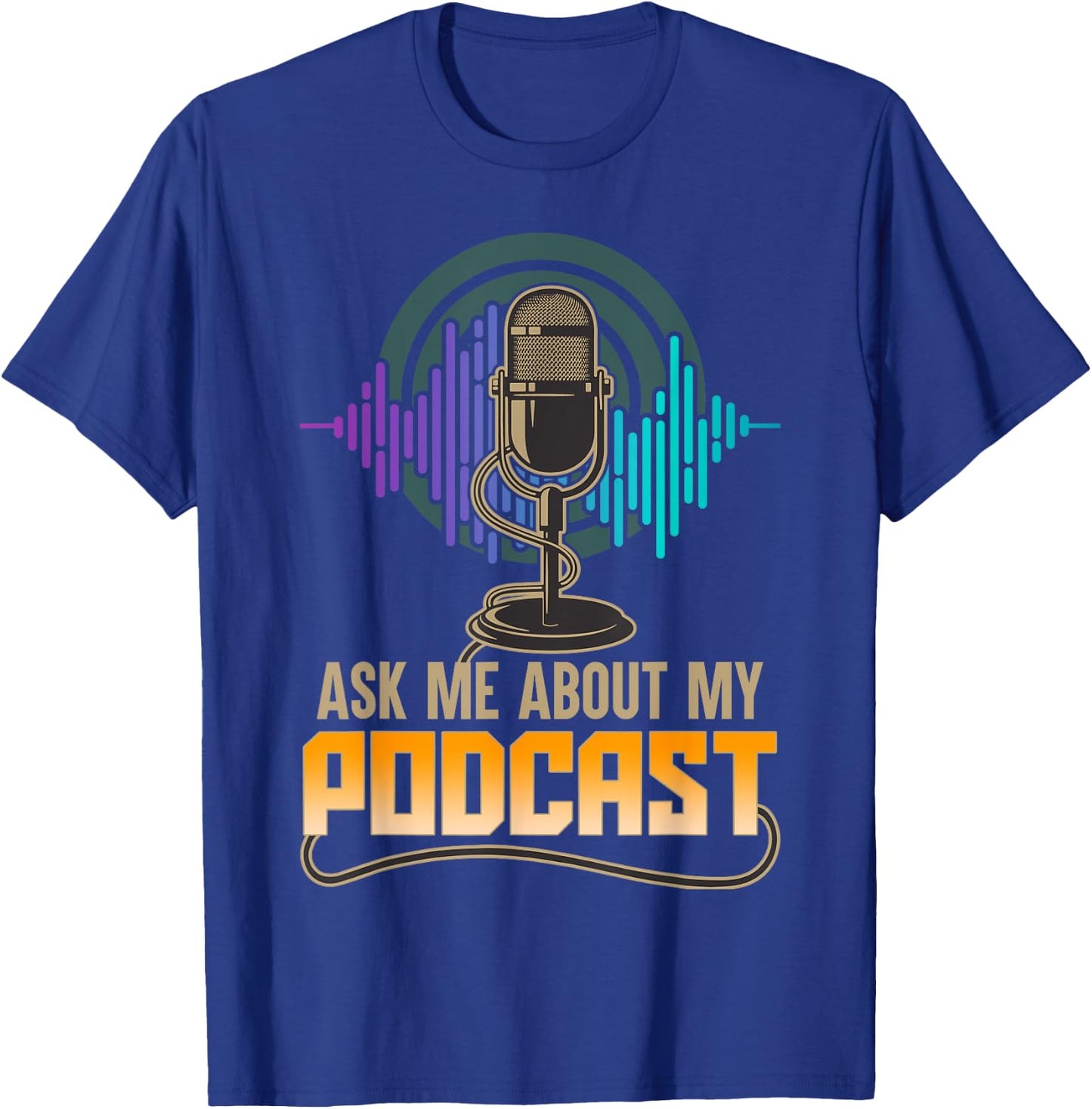 Ask Me About My Podcast Cute Podcasters Gifts T-Shirt - T-Shirt | Royal