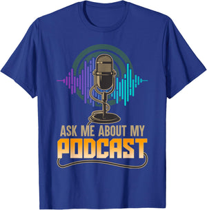 Ask Me About My Podcast Cute Podcasters Gifts T-Shirt - T-Shirt | Royal