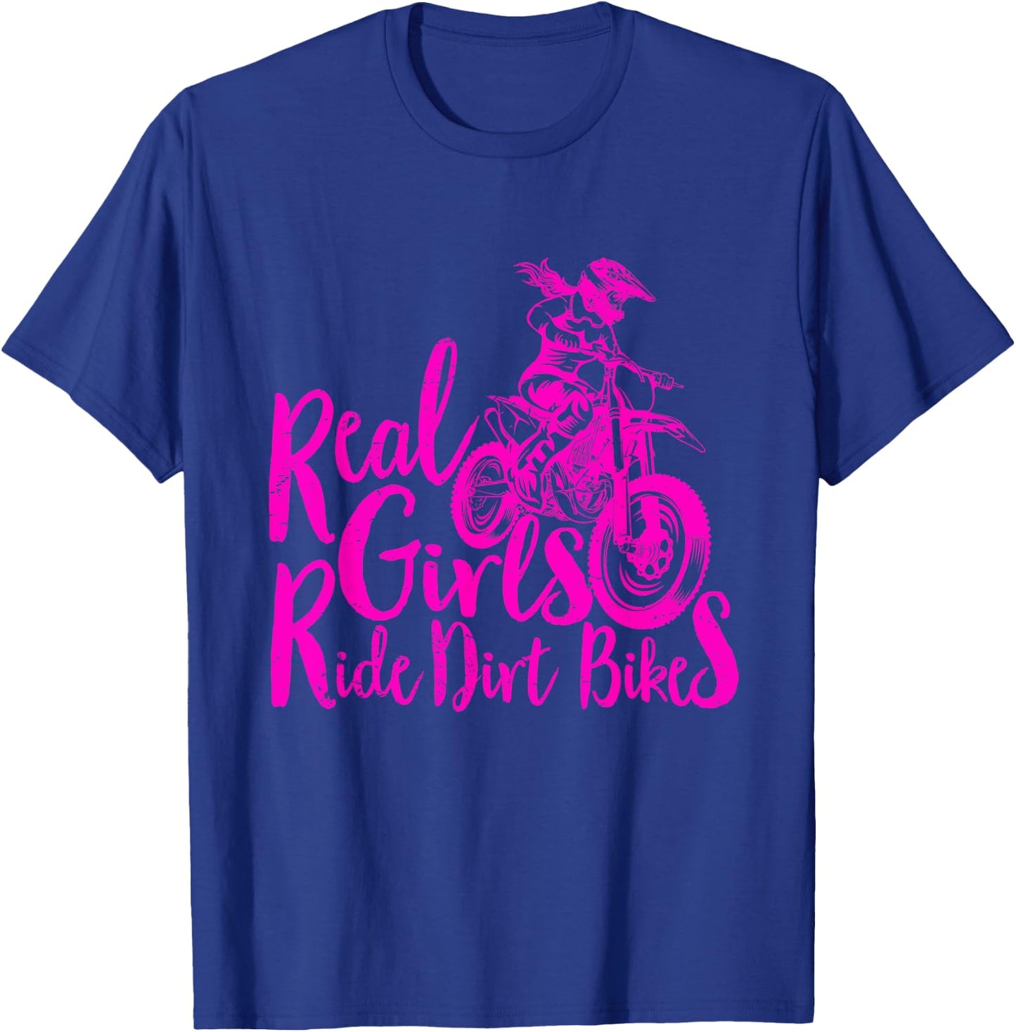 Real Girls Ride Dirt Bikes Funny Quote for Motocross Girl T-Shirt - T-Shirt | Royal