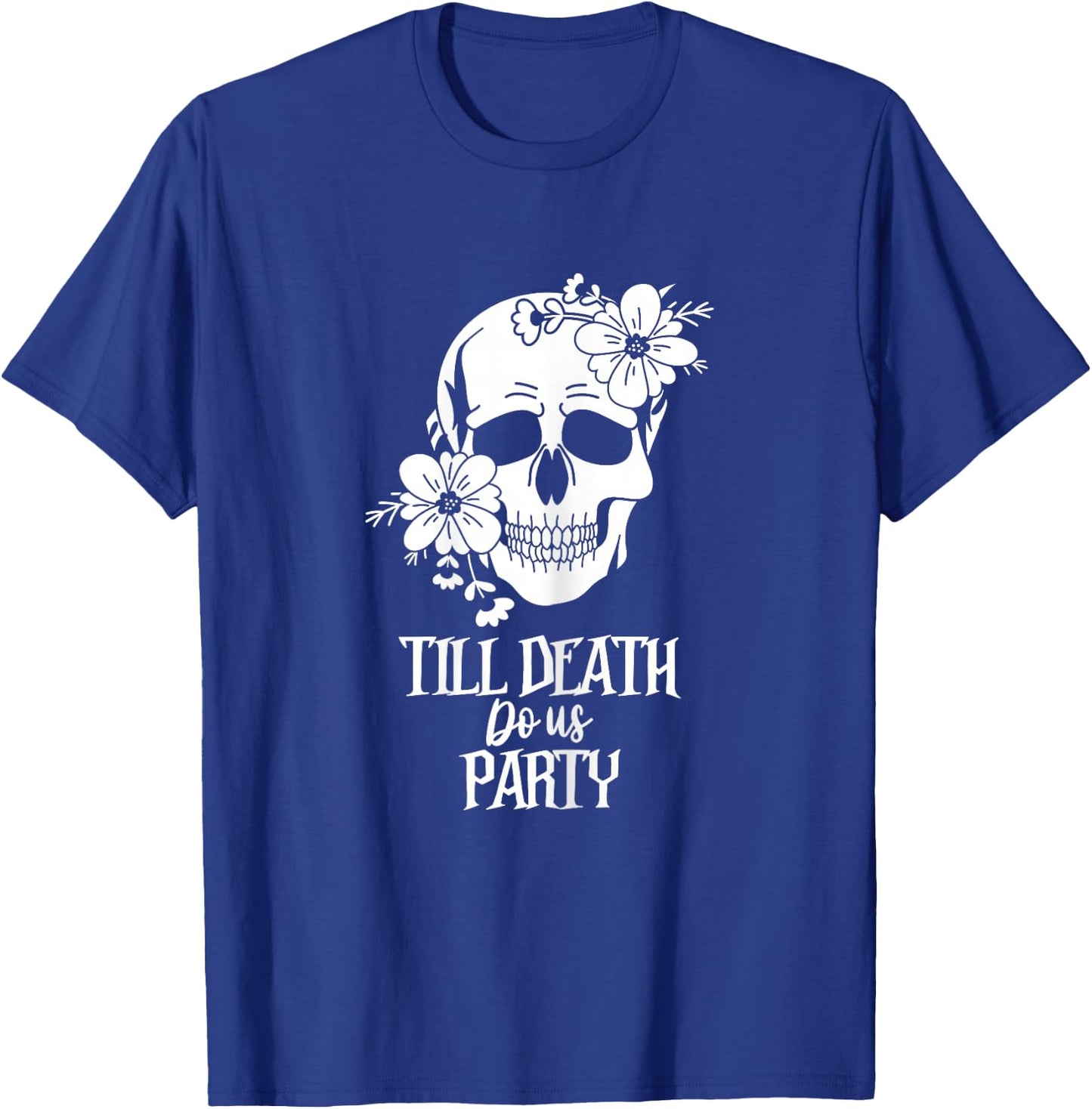 Bride or Die Skull Gothic Funny Till Death Do Us Party T-Shirt - T-Shirt | Royal