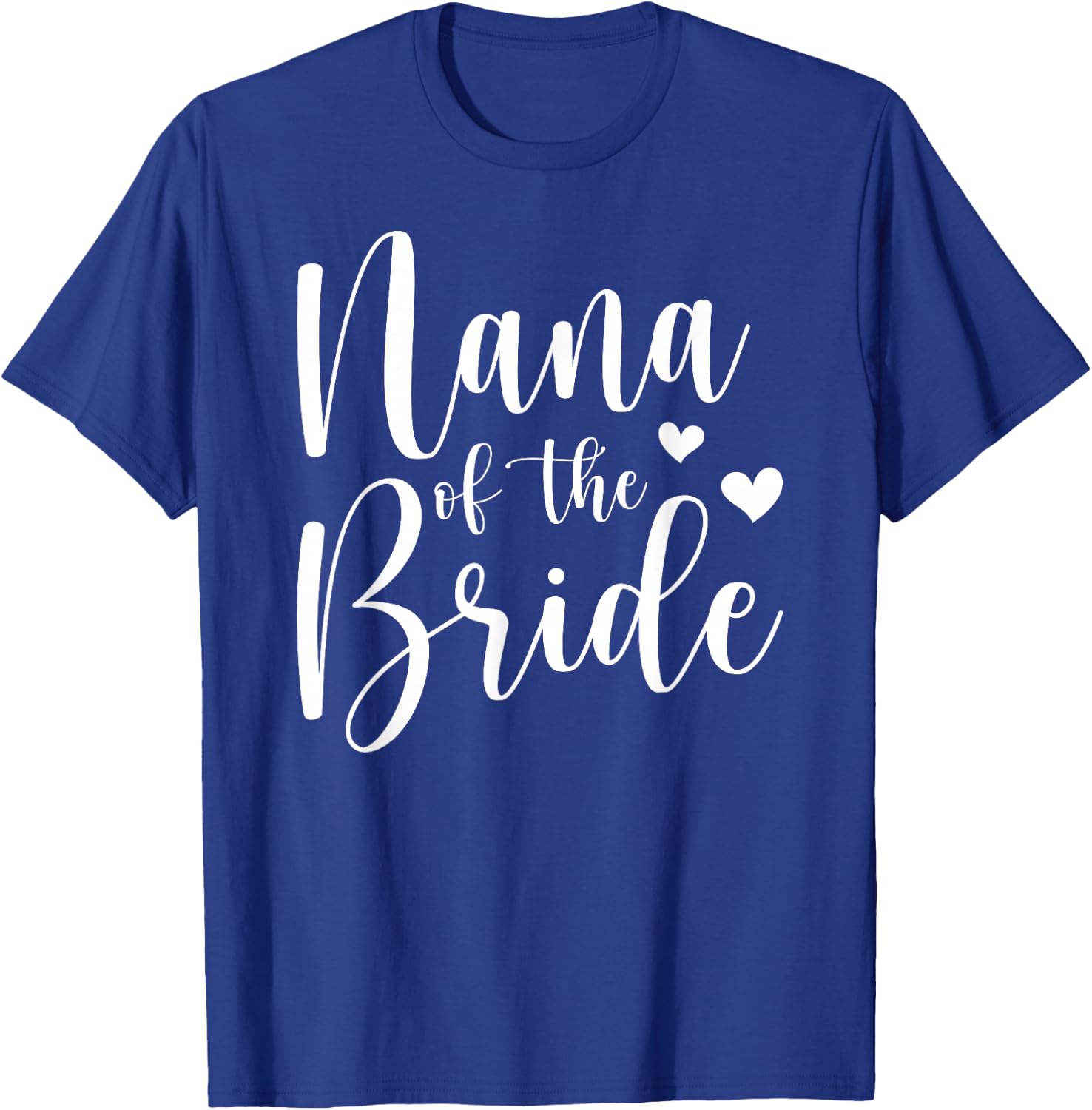 Nana Of The Bride Nana Proud Bride's Nana T-Shirt - T-Shirt | Royal