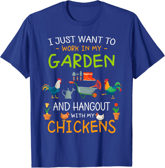 I Just Want To Work In My Garden Shirt Hang Out with Chicken T-Shirt - T-Shirt | Royal