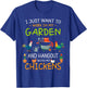 I Just Want To Work In My Garden Shirt Hang Out with Chicken T-Shirt - T-Shirt | Royal