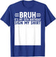 Bruh It's My 13th Birthday Funny 13 Year Old Bday Sign My T-Shirt - T-Shirt | Royal