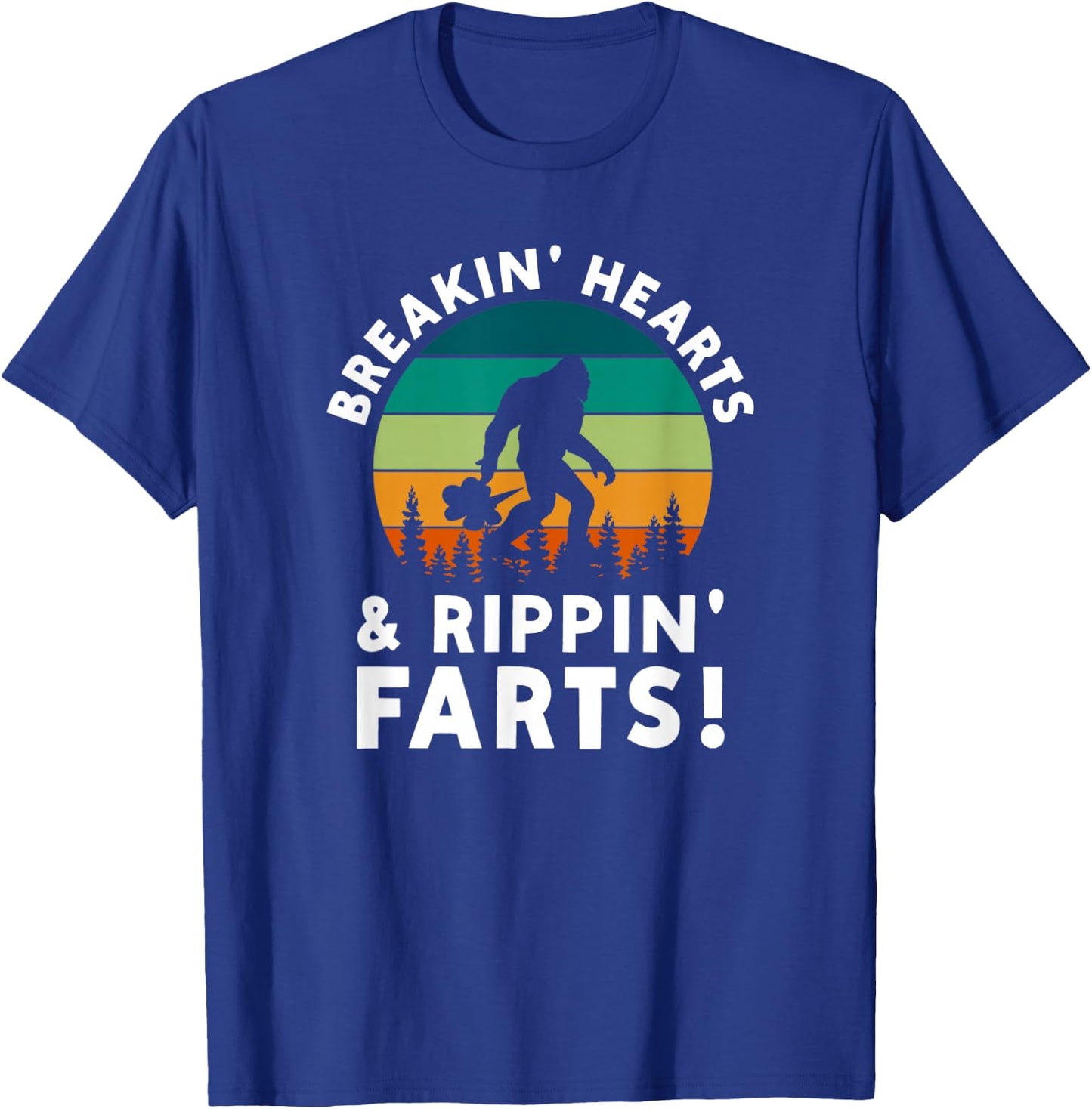Breakin Hearts Rippin Farts Bigfoot Squatchy Sasquatch T-Shirt - T-Shirt | Royal