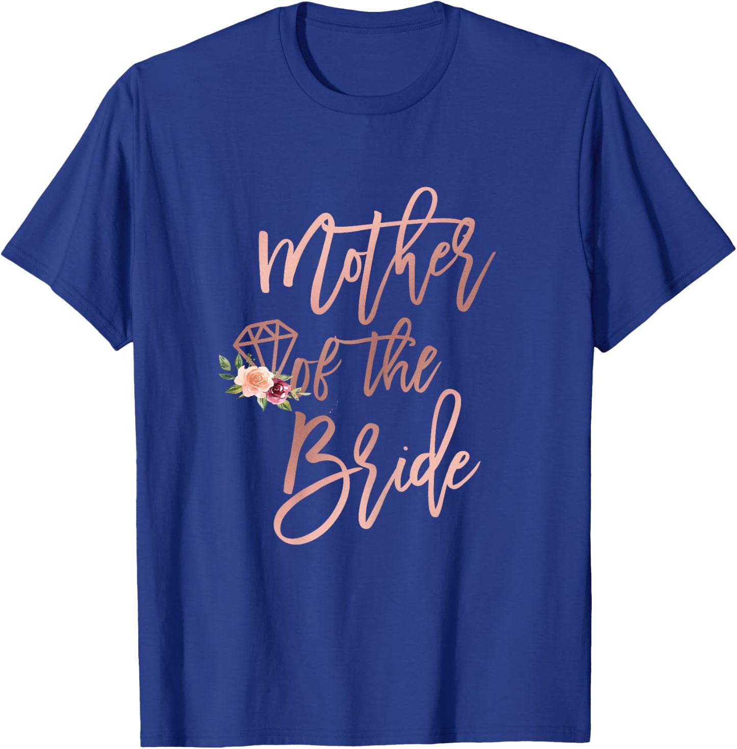Mother of the Bride for Wedding Rehearsal Brides Mom Floral T-Shirt - T-Shirt | Royal