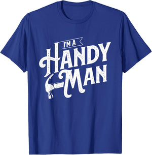 I'm A Handy Man - Handyman Repair Worker Repairman T-Shirt - T-Shirt | Royal