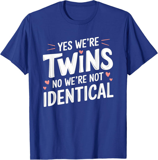 Yes We're Twins No We're Not Identical Cute Twin Humor T-Shirt - T-Shirt | Royal