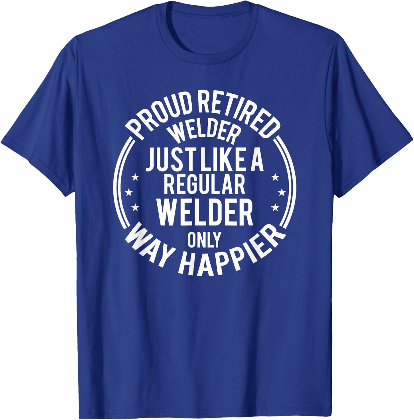 Funny Retirement Gift Welder - Proud Retired Welder T-Shirt - T-Shirt | Royal