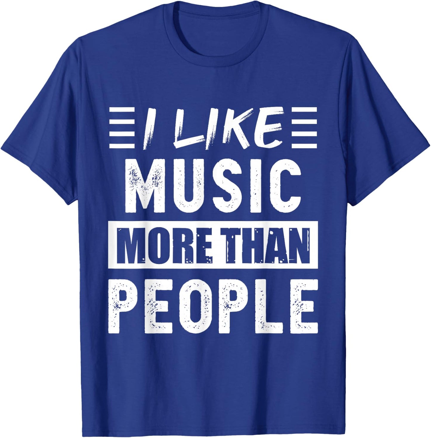 I like Music more than People Funny T-Shirt - T-Shirt | Royal