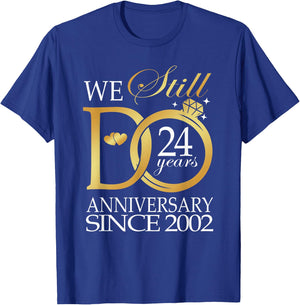 We Still Do 24 Year Since 2002 24th Wedding Anniversary T-Shirt - T-Shirt | Royal