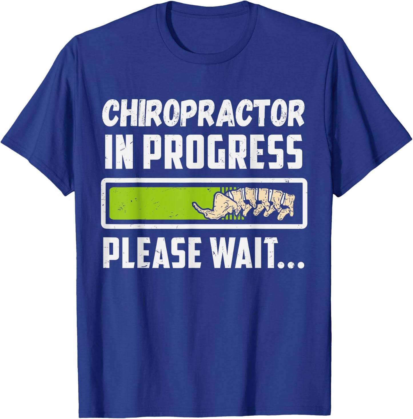 Chiropractor In Progress Chiropractic Future Chiropractor T-Shirt - T-Shirt | Royal