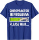 Chiropractor In Progress Chiropractic Future Chiropractor T-Shirt - T-Shirt | Royal