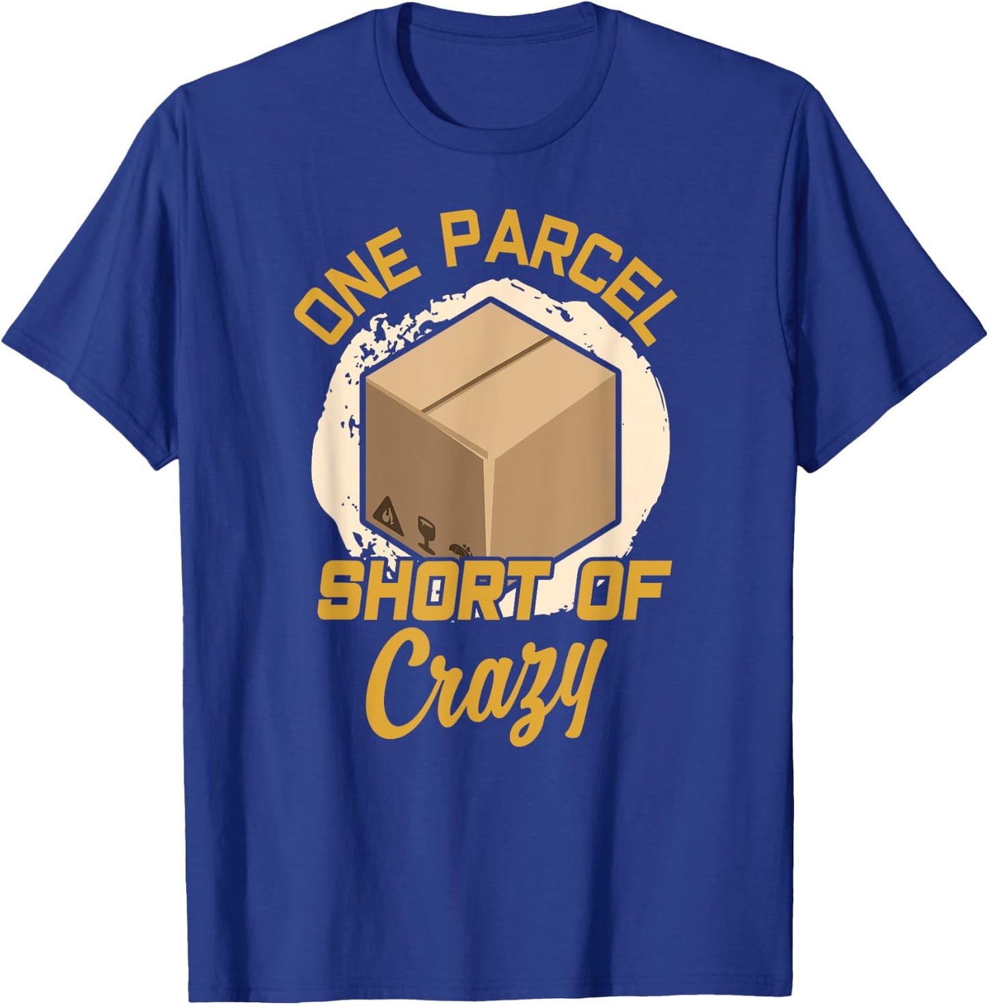 One Parcel Short Of Crazy Postal Worker Postman Mailman T-Shirt - T-Shirt | Royal