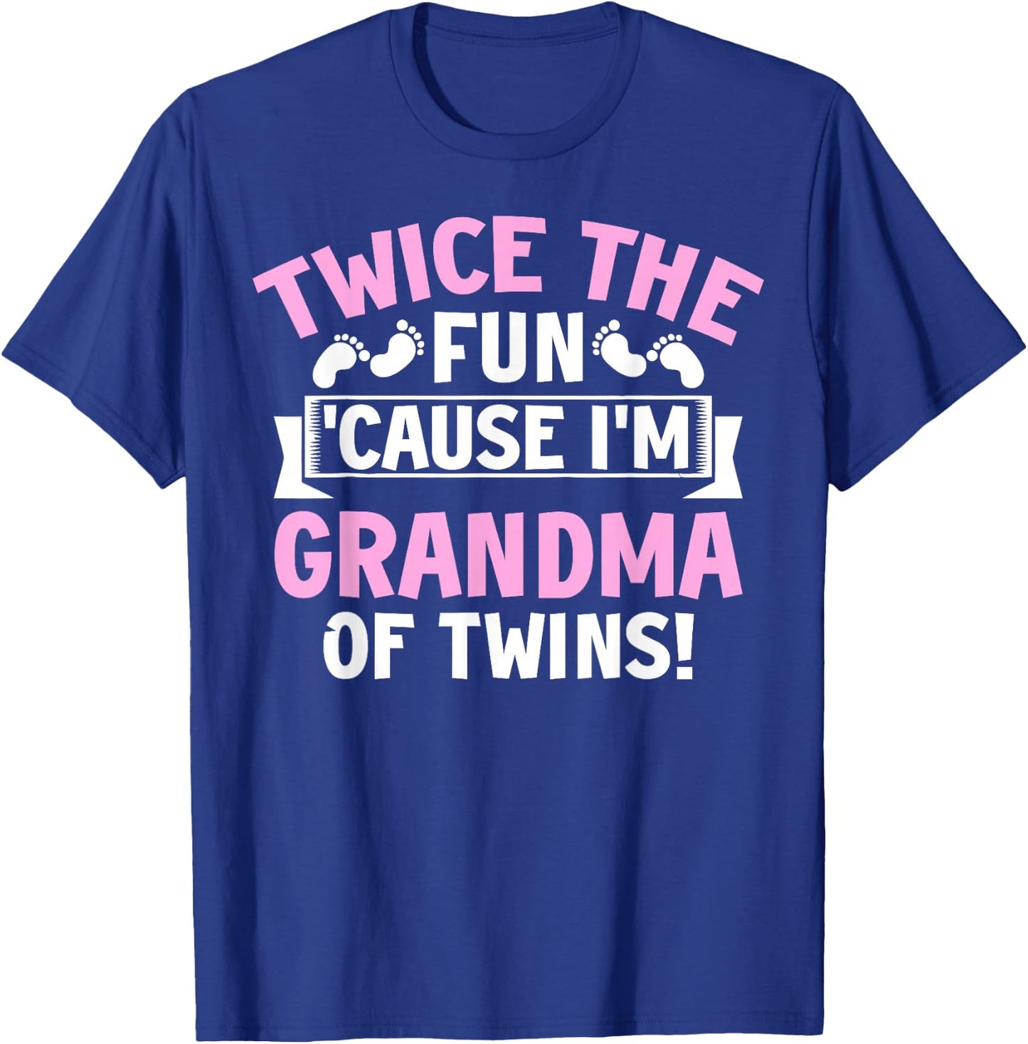 Twice the Fun Cause I'm Grandma of Twins Twin Grandma T-Shirt - T-Shirt | Royal